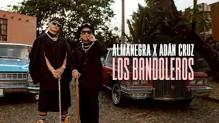 Almanegra x Adán Cruz - Los Bandoleros