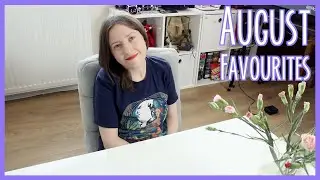 August Favourites