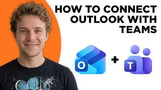 How to Connect Outlook with Teams (Full 2026 Tutorial)