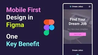 Mobile First Design in Figma | One Key Benefit