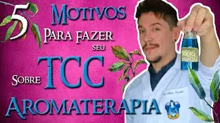 5 MOTIVOS PARA FAZER SEU TCC SOBRE HERBOLOGIA | Plantas aromáticas e Aromaterapia