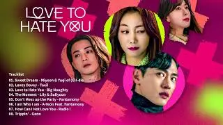 🎧LOVE TO HATE YOU OST - (PLAYLIST) - DRAMA KOREA | K-DRAMA