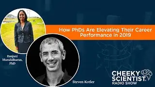 How PhDs Are Elevating Their Career Performance in 2019 w/ Steven Kotler EP61