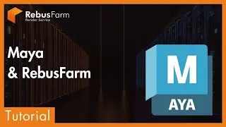Cloud Rendering with Maya on the RebusFarm Render Farm | Tutorial