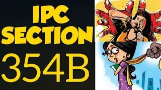 Ipc Section 354B, Assault or use of criminal force with intent to disrobe-Dhara 354B in Hindi