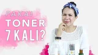 Pakai Toner 7 Kali! | Korean 7 Skin Method | Skincare 101