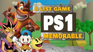 8 LIST OF THE MOST MEMORABLE PS1 GAMES OF ALL TIME