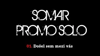 Somar - Došel sem mezi vás