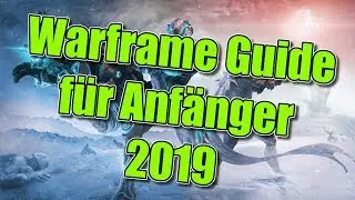 Warframe Einsteiger Guide 2019 - Tipps & Tricks für Anfänger
