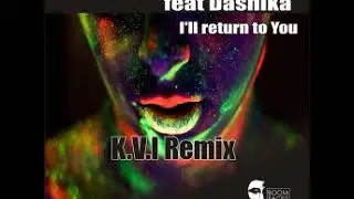 DJ Brick & Rafael feat. Dashika - I'll return to You ( K.V.I Remix )