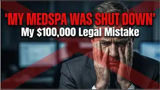 The $100,000 MedSpa Mistake (Compliance Breakdown) // How To Start A MedSpa [Episode 2]