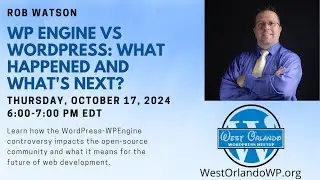 Rob Watson - WPEngine vs WordPress: What Happened and What's Next?