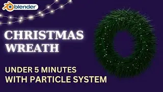 Christmas Wreath Free Blender Modeling Tutorial / Blender 3.6