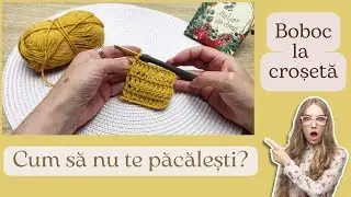 Cum să nu te păcălești? - Croșetat începători