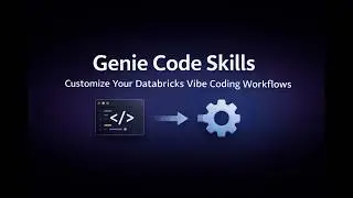 Customizing Genie Code with Agent Skills | Databricks Vibe Coding