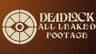 Deadlock - All Leaked Footage, Cleaned-Up & Organized