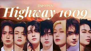 ENHYPEN【Highway 1009】日本語訳 | カナルビ | ROM | パート分け