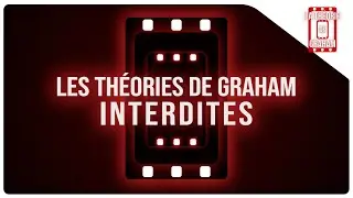 Les Theories de Graham INTERDITES