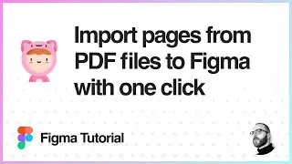 Figma Tutorial: Import PDF files to Figma with one click