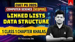 CUET PG MCA 2025 | Topic :Linked Lists Data Structure | Computer Science for PG Exam