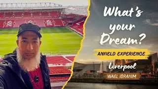 What's your dream? | Anfield experience | YNWA |