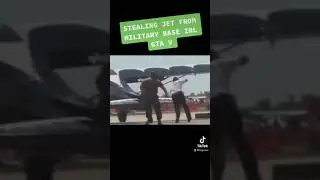 Stealing GTA military base jet IRL