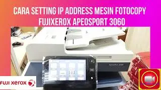 Cara Set IP Mesin Fotocopy Fujixerox Apeosport 3060