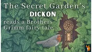 Dickon from my The Secret Garden audiobook reads a Brothers Grimm Fairy Tale