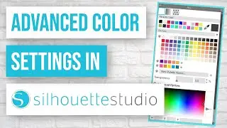 🌈 How to Use Advanced Color Settings in Silhouette Studio