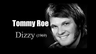Tommy Roe – Dizzy (1969)