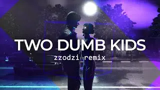 Mazdem - Two Dumb Kids [Zzodzi Remix]