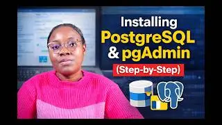 Installing PostgreSQL & pgAdmin (Step-by-Step)