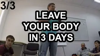 Leave Your Body in 3 Days (3/3) - A Lucid Dreaming/OBE Lesson by Michael Raduga
