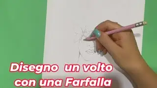 Disegno il volto di una ragazza con una Farfalla
