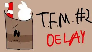 T.F.M Episode 2 is DELAYED. [OUTDATED]