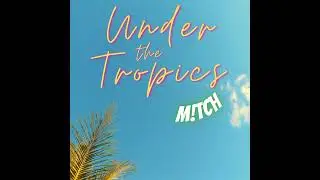 Under The Tropics