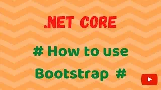 Part 43 - How To Use Bootstrap In ASP.NET Core MVC