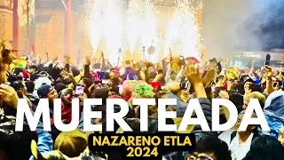 Euforia Extrema en la MUERTEADA de NAZARENO ETLA Oaxaca 2024