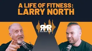 A Life in Fitness: Larry North ft. Larry North | Real McCoy Radio ep. 9