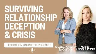 Surviving Relationship Deception and Crisis with Addiction Unlimited