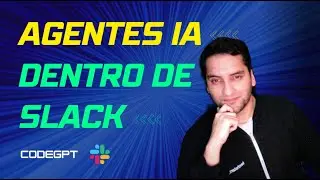 Conecta Agentes IA personalizados dentro de Slack