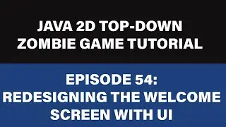 Java  Zombie Game Tutorial - 54 building the welcome screen using UI Components
