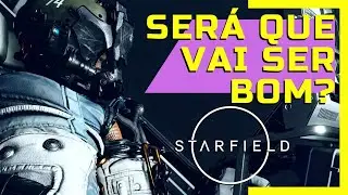 Starfield da Bethesda - Será que vai ser bom mesmo?