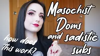 Submissive Sadists & Dominant Masochists? A How-To Guide [BDSM]