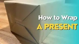 How to Wrap a Present