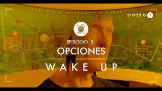 WAKE UP - Episodio 01 “Opciones”