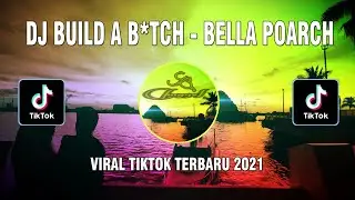 Dj Build A B*tch - Bella Poarch - VIRAL TIK TOK - REMIX FULL BASS 2021