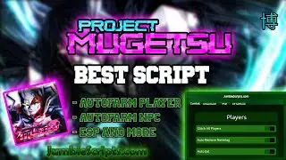 [NEW!] Project Mugetsu Script : Farm More Effectively with NEW Features 