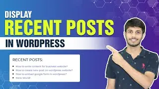 How To Display Recent Posts In WordPress | WordPress Tutorials