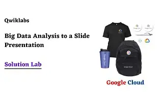Big Data Analysis to a Slide Presentation | Google Cloud Ready Facilitator Program 2022